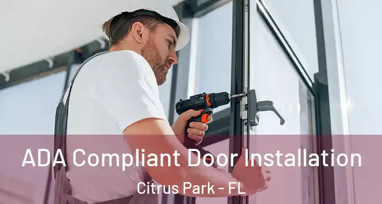  ADA Compliant Door Installation Citrus Park - FL