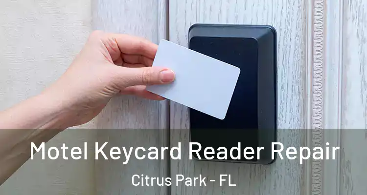  Motel Keycard Reader Repair Citrus Park - FL