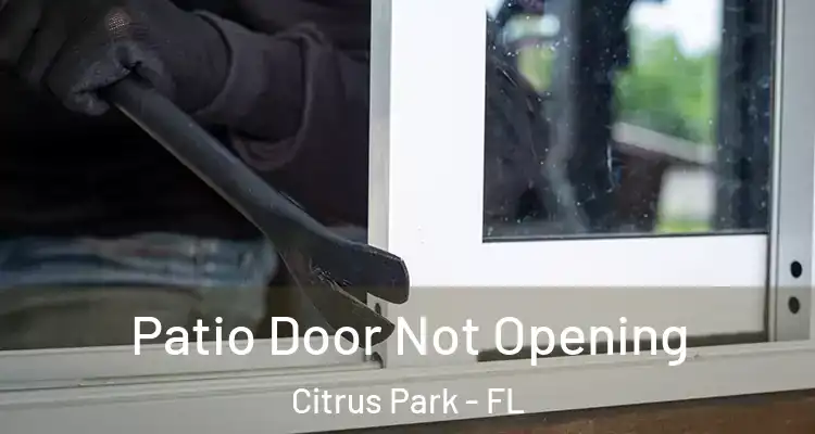  Patio Door Not Opening Citrus Park - FL