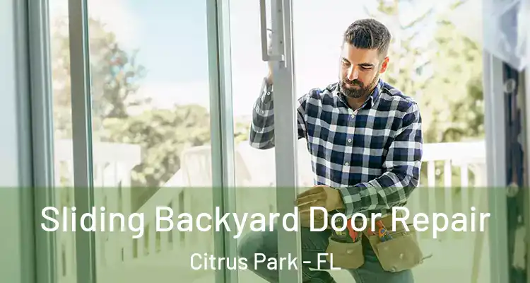  Sliding Backyard Door Repair Citrus Park - FL