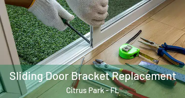  Sliding Door Bracket Replacement Citrus Park - FL