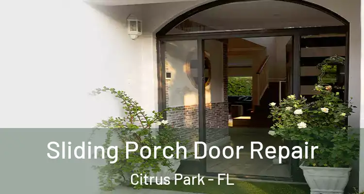  Sliding Porch Door Repair Citrus Park - FL
